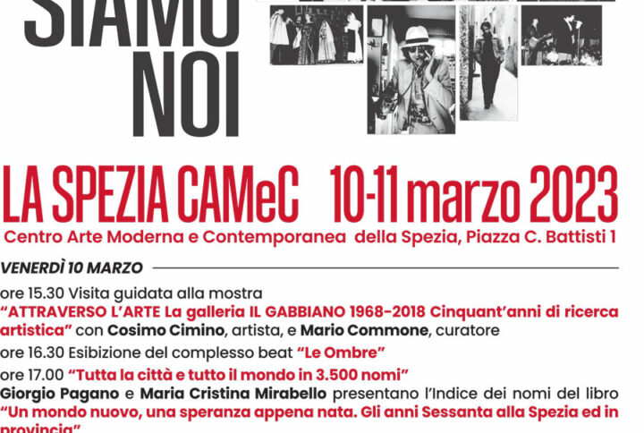 “La storia siamo noi” Arte, musica, creatività culturale negli anni Sessanta – Riflessioni tra storia e memoria CAMeC – 10 marzo ore 15.30 e 11 marzo ore 10